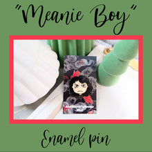 Load image into Gallery viewer, "Meanie Boy" Hard Enamel Pin, Force Universe
